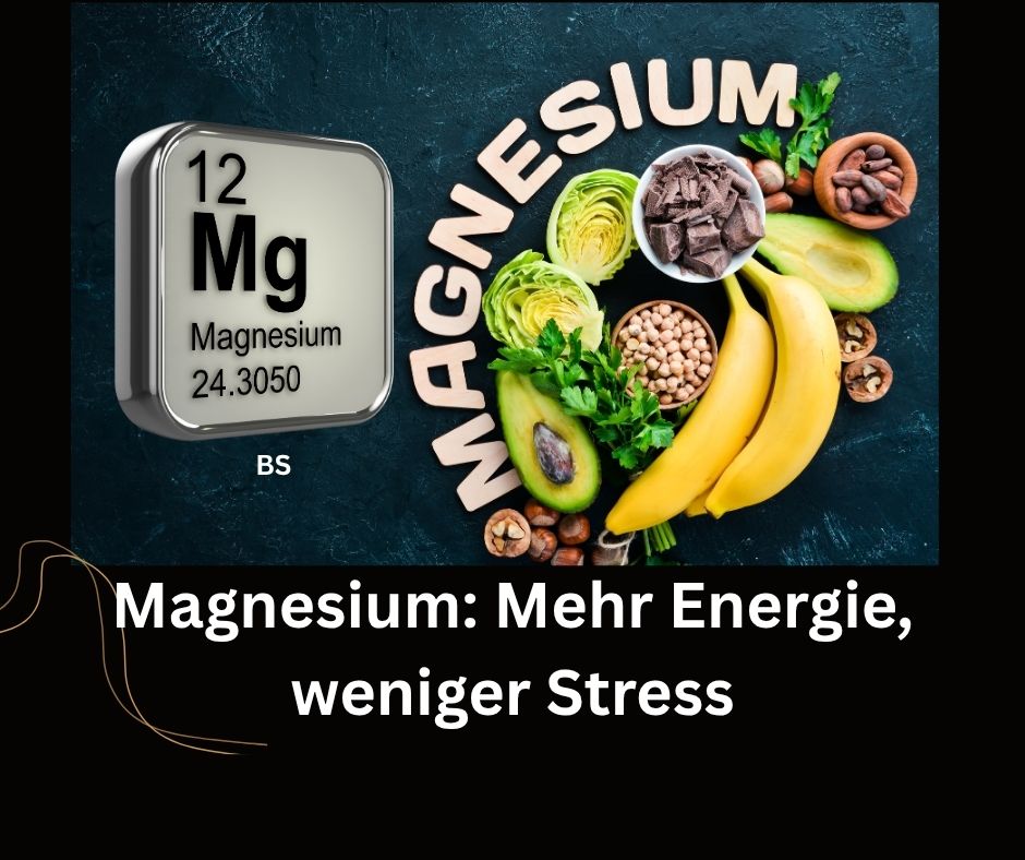Magnesium: Mehr Energie, weniger Stress