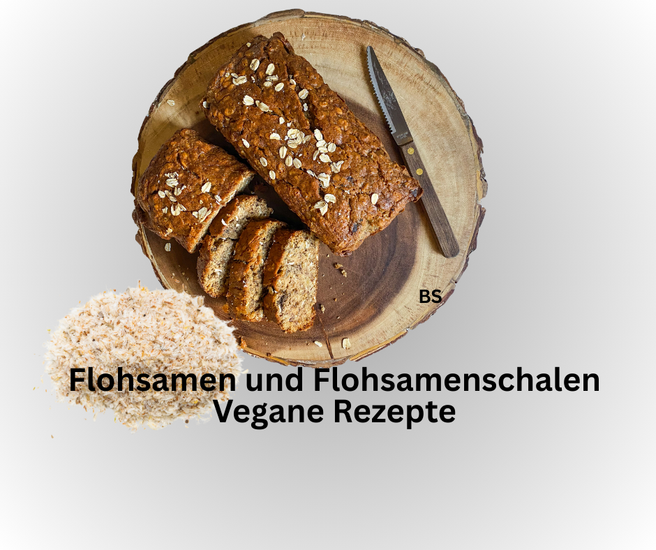Haferbrot im Schriftzug: Flohsamen und Flohsamenschalen, vegane Rezepte.