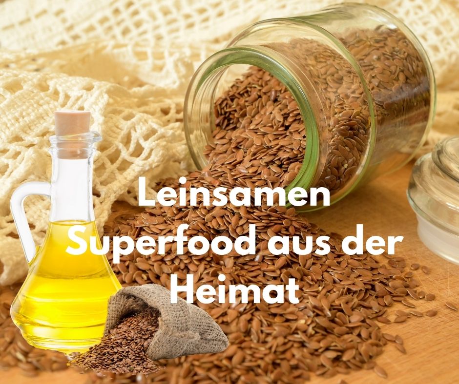 Leinsamen: Heimisches Superfood für deine Gesundheit
